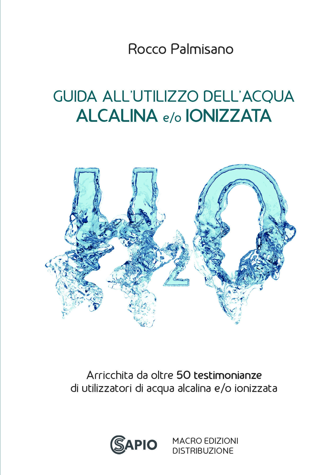 Guida all'Utilizzo dell'Acqua Alcalina e/o Ionizzata - Rocco Palmisano