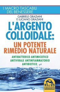 Argento Colloidale: Un Potente Rimedio Naturale - Libro