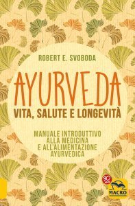 Ayurveda - Vita, Salute e Longevità - Ebook