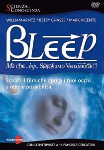 Bleep - Ma Che Bip Sappiamo Veramente?