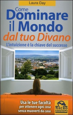 Come dominare il Mondo dal tuo Divano - Libro