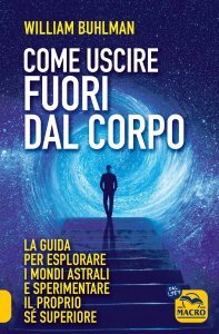 Come Uscire Fuori dal Corpo - Libro