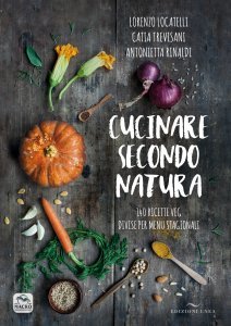 Cucinare Secondo Natura - Libro