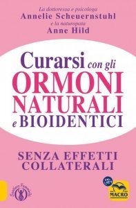 Curarsi con gli Ormoni Naturali e Bioidentici - Ebook