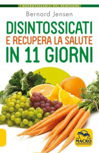 Disintossicati e recupera la Salute in 11 giorni - Libro