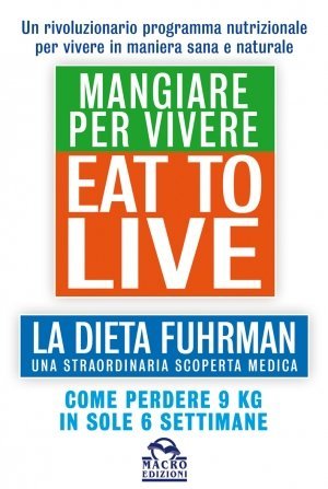 Eat To Live - Mangiare Per Vivere - Ebook