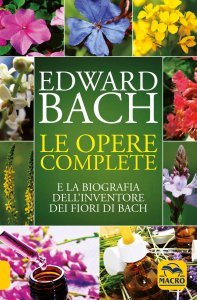 Edward Bach Le Opere Complete - Libro