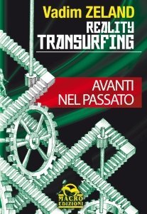 Avanti nel Passato - Reality Transurfing