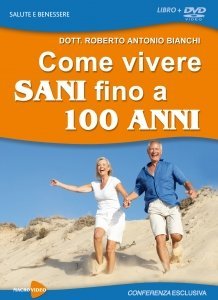 Come Vivere Sani Fino a 100 Anni