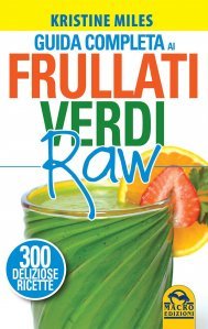 Guida Completa ai Frullati Verdi Raw