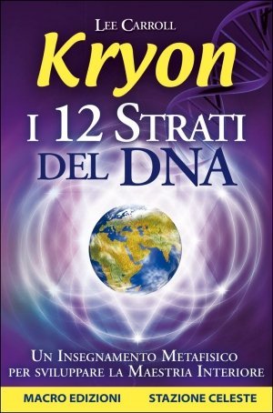 Kryon - I 12 Strati del DNA - Ebook