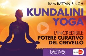 Kundalini Yoga - L'incredibile Potere curativo del Cervello