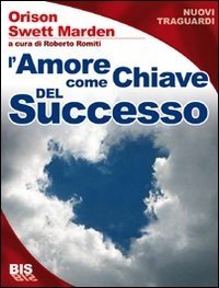 L'Amore è la Chiave della Vera Ricchezza - Libro