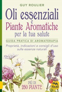 Oli Essenziali e Piante Aromatiche per la tua Salute - Libro