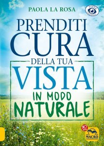 Prenditi Cura della tua Vista in Modo Naturale - Libro