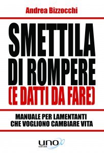 Smettila di Rompere (e Datti da Fare) - Libro