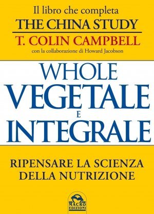Whole - Vegetale e Integrale - Ebook