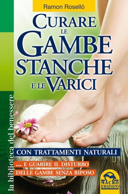 Curare le Gambe Stanche e le Varici - Ebook