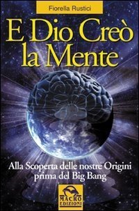 E Dio Creò la Mente - Libro