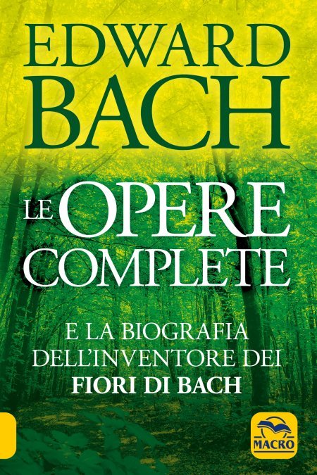 Edward Bach -  Le Opere Complete - Libro