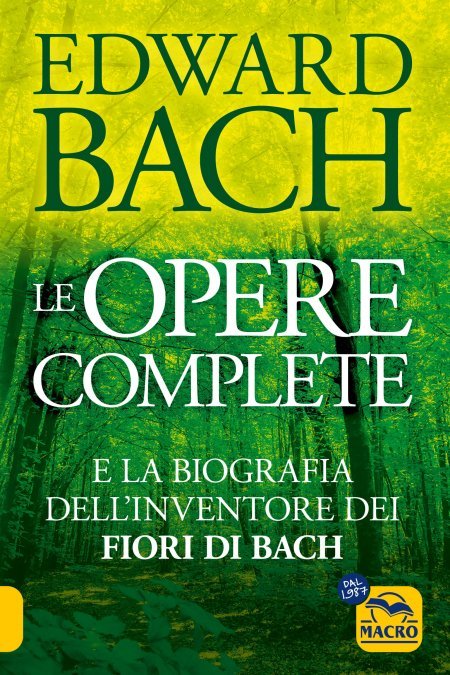 Edward Bach -  Le Opere Complete - Libro