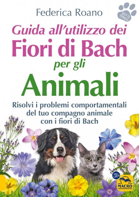 Guida all'utilizzo dei Fiori di Bach per Cani e Gatti - Libro