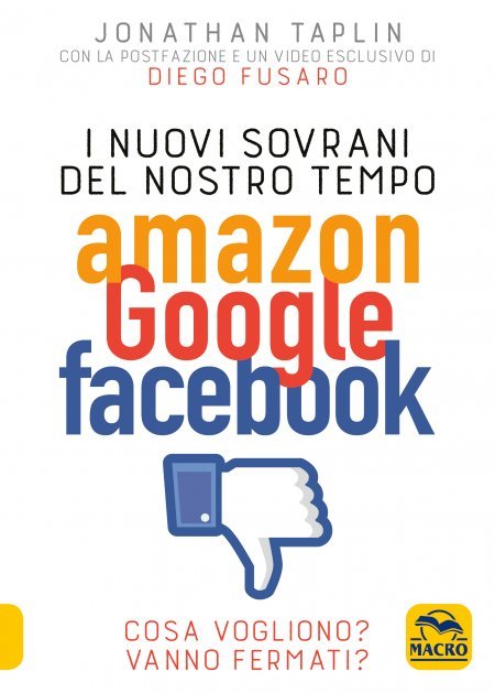 I Nuovi Sovrani del Nostro Tempo Amazon Google Facebook (2018) - Libro