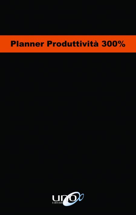 Planner Produttività 300% (Uno 2018) - Libro