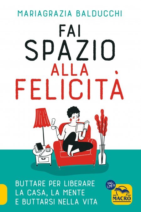 Fai spazio alla felicità - Libro