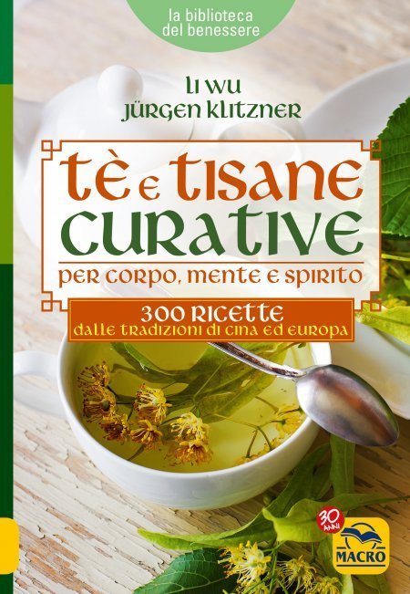 Tè e Tisane Curative per corpo, mente e spirito - Libro